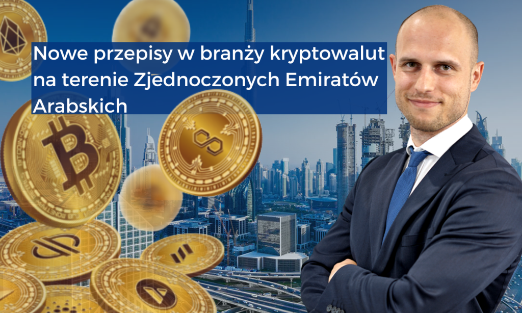 Nowe przepisy w branży kryptowalut na terenie Zjednoczonych Emiratów Arabskich