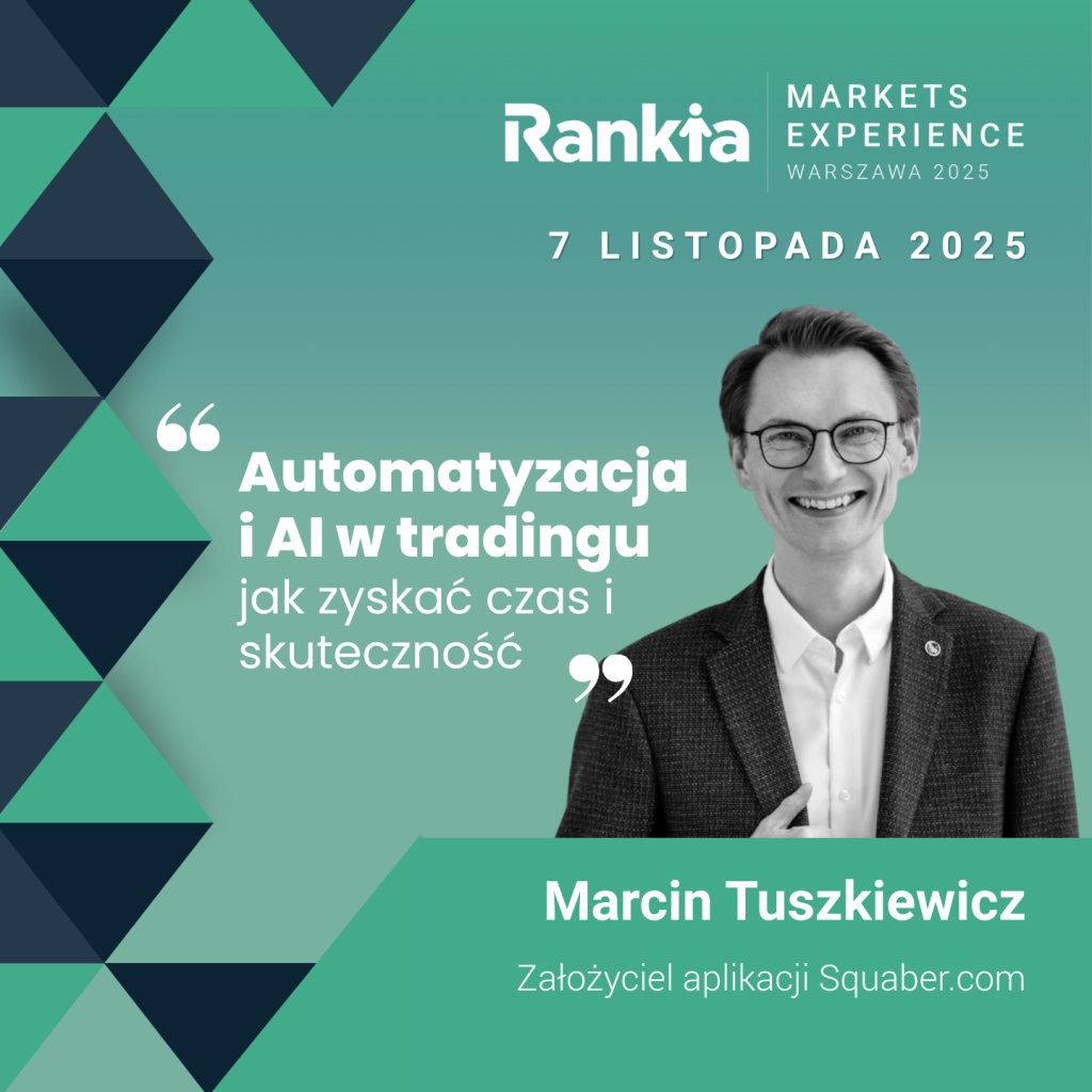 Grafika promująca wystąpienie Marcina Tuszkiewicza na Rankia Markets Experience 2025 w Warszawie, z hasłem „Automatyzacja i AI w tradingu – jak zyskać czas i skuteczność” oraz informacją o dacie wydarzenia 7 listopada i tytule prelegenta jako założyciela aplikacji Squaber.com. Rankia Markets Experience w Polsce
