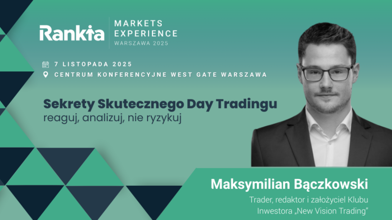 Grafika promująca wystąpienie Maksymiliana Bączkowskiego na Rankia Markets Experience 2025 w Warszawie, zatytułowane „Sekrety skutecznego day tradingu – reaguj, analizuj, nie ryzykuj”, z informacją o dacie i miejscu konferencji oraz opisem prelegenta jako tradera i założyciela Klubu Inwestora New Vision Trading.