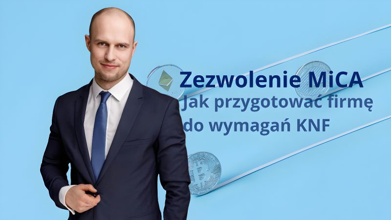 Prawnik w garniturze na niebieskim tle oraz napis Zezwolenie MiCA: jak przygotować firmę do wymagań KNF.