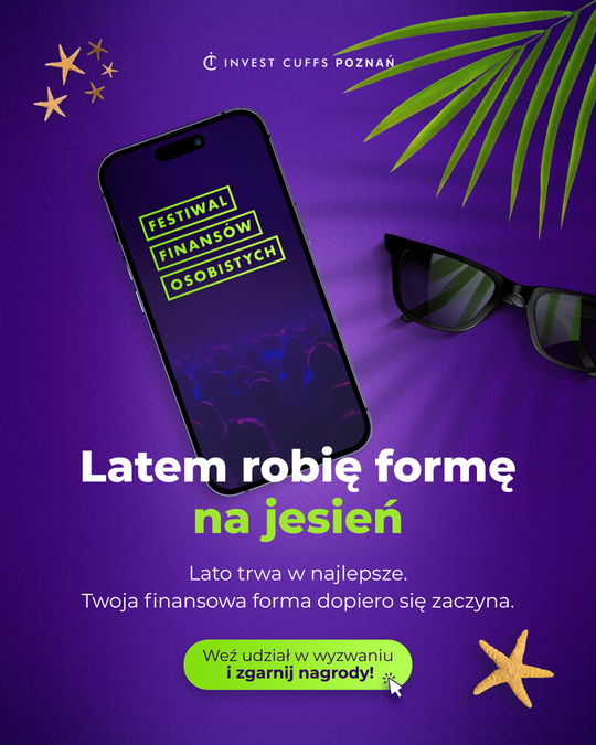 Grafika promująca konkurs finansowy „Latem robię formę na jesień” oraz Festiwal Finansów Osobistych Invest Cuffs Poznań, z telefonem, okularami przeciwsłonecznymi i motywem wakacyjnym na fioletowym tle.